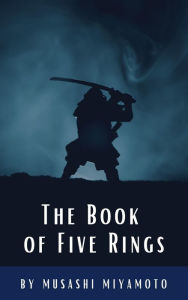 Title: The Book of Five Rings, Author: Miyamoto Musashi