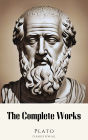 Plato: The Complete Works (31 Books): The Definitive Collection of Philosophy's Greatest Dialogues