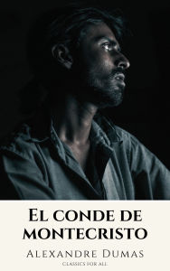 Title: El conde de montecristo: La Mejor Historia de Venganza y Redención en la Literatura Clásica, Author: Alexandre Dumas