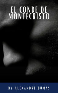 Title: El conde de Montecristo: La Venganza Épica que Cambió la Literatura, Author: Alexandre Dumas