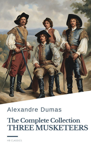 The Three Musketeers Complete Collection: All Six D'Artagnan Novels in One Ultimate Edition