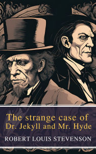 Title: The strange case of Dr. Jekyll and Mr. Hyde, Author: Robert Louis Stevenson