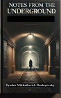 Notes from the Underground: A Profound Psychological Exploration by Fyodor Dostoyevsky