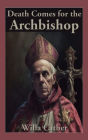 Death Comes for the Archbishop: A Visionary Tale of Faith and Frontier Life