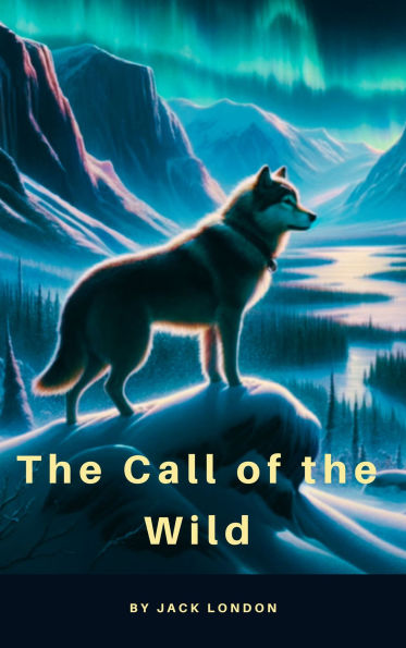 The Call Of the Wild: A Tale of Survival and Triumph in the Alaskan Wilderness