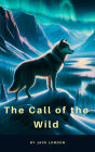 The Call Of the Wild: A Tale of Survival and Triumph in the Alaskan Wilderness