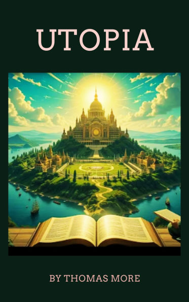 Utopia: Envisioning the Ideal Society