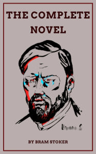 Title: The Complete Novels of Bram Stoker, Author: Bram Stoker