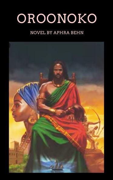 Oroonoko: A Tale of Love, Betrayal, and Slavery