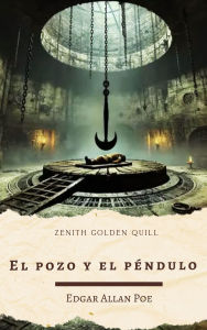 Title: El pozo y el péndulo: Relato de terror gótico y psicológico de Edgar Allan Poe, Author: Edgar Allan Poe