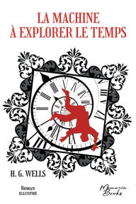 Title: La Machine à explorer le temps - Roman illustré: Édition 2022, Author: H. G. Wells