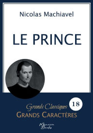 Title: Le Prince en grands caractï¿½res: Police Arial 18 facile ï¿½ lire, Author: Niccolò Machiavelli