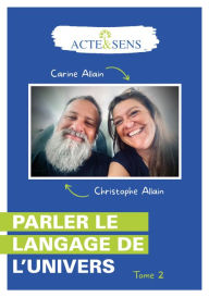 Title: Parler le langage de l'Univers - Tome 2, Author: Christophe Allain