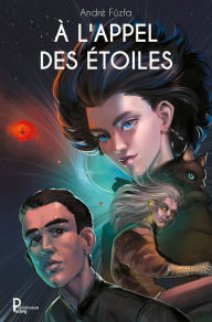 Title: À l'appel des étoiles, Author: André Füzfa