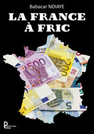 Title: La France à fric, Author: Babacar Ndiaye