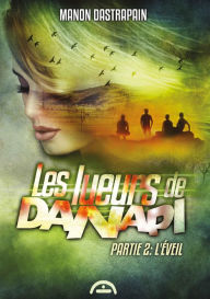 Title: Les lueurs de Danapi - Partie 2: L'éveil, Author: Manon Dastrapain