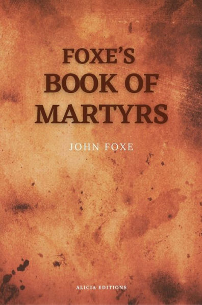 Foxe's Book of Martyrs: Including a sketch the Author (Large print for comfortable reading)