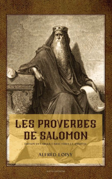 Les proverbes de Salomon: Édition en larges caractères et annotée