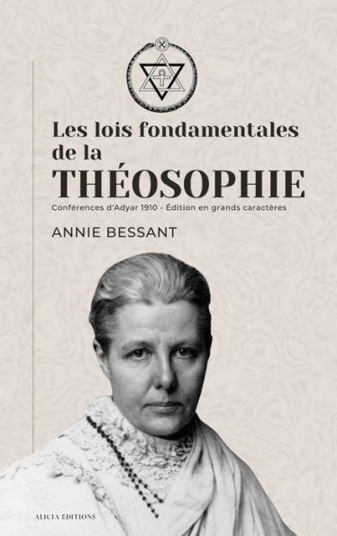 Les lois fondamentales de la Théosophie: Conférences d'Adyar 1910 - Édition en grands caractères