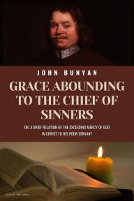 Title: Grace Abounding To The Chief of Sinners: New Large Print Edition with Biblical References from KJV, Author: John Bunyan