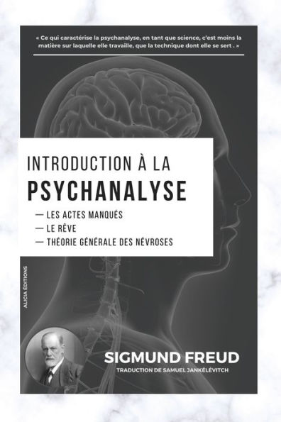 Introduction ï¿½ la Psychanalyse: Les Actes Manquï¿½s - Le Rï¿½ve Thï¿½orie Gï¿½nï¿½rale des Nï¿½vroses