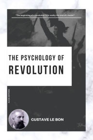 Title: The Psychology of Revolution, Author: Gustave Le Bon