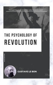 Title: The Psychology of Revolution, Author: Gustave Le Bon