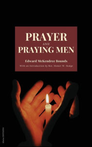 Title: Prayer and Praying Men, Author: Edward McKendree Bounds