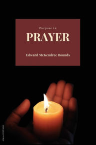 Title: Purpose in Prayer, Author: Edward McKendree Bounds