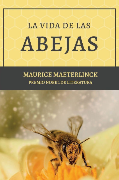 La vida de las abejas: Con Bibliografï¿½a y Notas