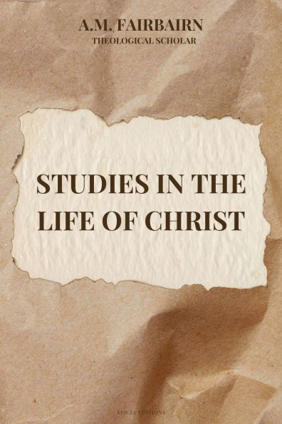 Studies the life of Christ: Annotated