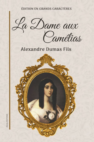 La Dame aux Cam�lias: �dition en grands caract�res