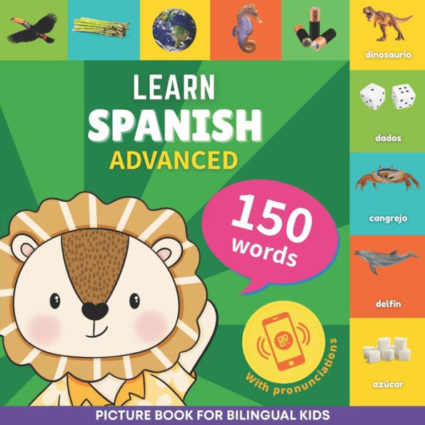 Learn spanish - 150 words with pronunciations - Advanced: Picture book for bilingual kids