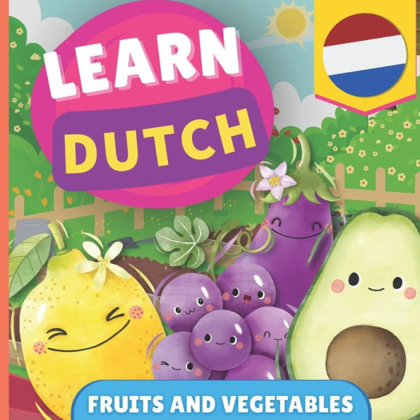 Learn dutch - Fruits and vegetables: Picture book for bilingual kids - English / Dutch - with pronunciations