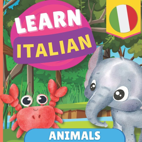 Learn italian - Animals: Picture book for bilingual kids - English / Italian - with pronunciations