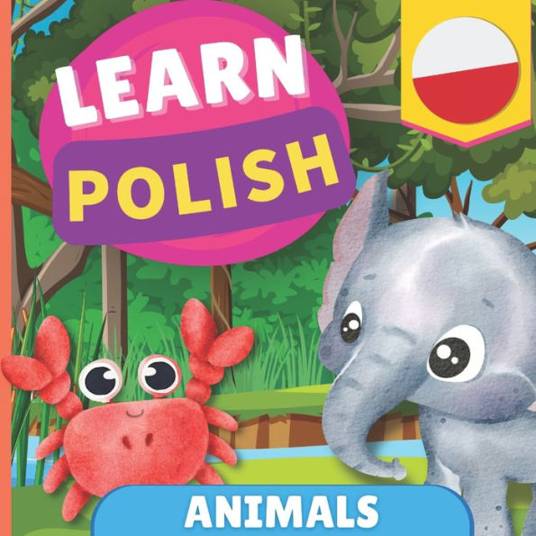 Learn polish - Animals: Picture book for bilingual kids - English / Polish - with pronunciations