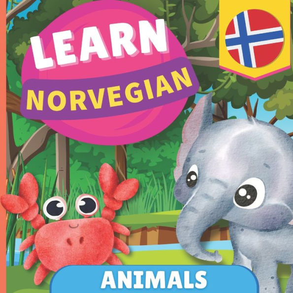 Learn norwegian - Animals: Picture book for bilingual kids - English / Norwegian - with pronunciations