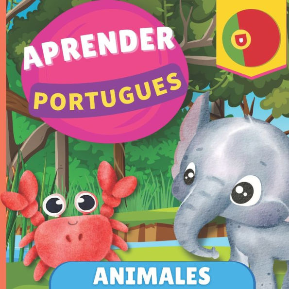 Aprender portuguï¿½s - Animales: Libro ilustrado para niï¿½os bilingï¿½es - Espaï¿½ol / Portuguï¿½s - con pronunciaciones