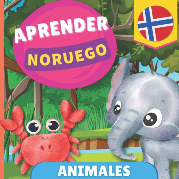 Aprender noruego - Animales: Libro ilustrado para niï¿½os bilingï¿½es - Espaï¿½ol / Noruego - con pronunciaciones