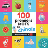 Title: 100 premiers mots en chinois: Imagier bilingue pour enfants: franï¿½ais / chinois avec prononciations, Author: Yukismart