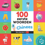 Title: 100 eerste woorden in het Chinees: Tweetalig fotoboek for kinderen: nederlands / Chinees met uitspraken, Author: Yukismart