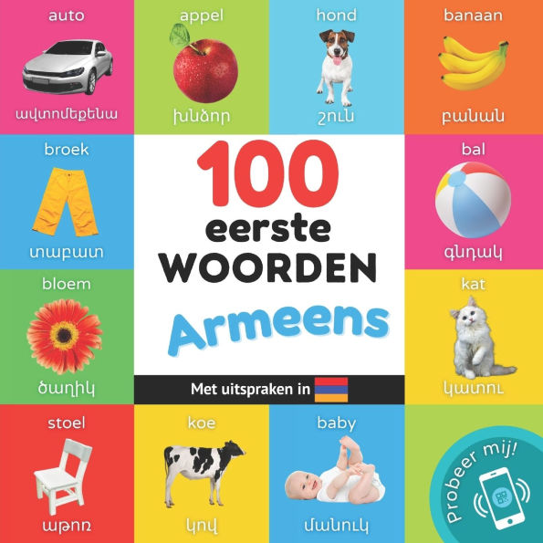 100 eerste woorden in het Armeens: Tweetalig fotoboek for kinderen: nederlands / Armeens met uitspraken