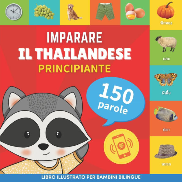 Imparare il thailandese - 150 parole con pronunce - Principiante: Libro illustrato per bambini bilingue