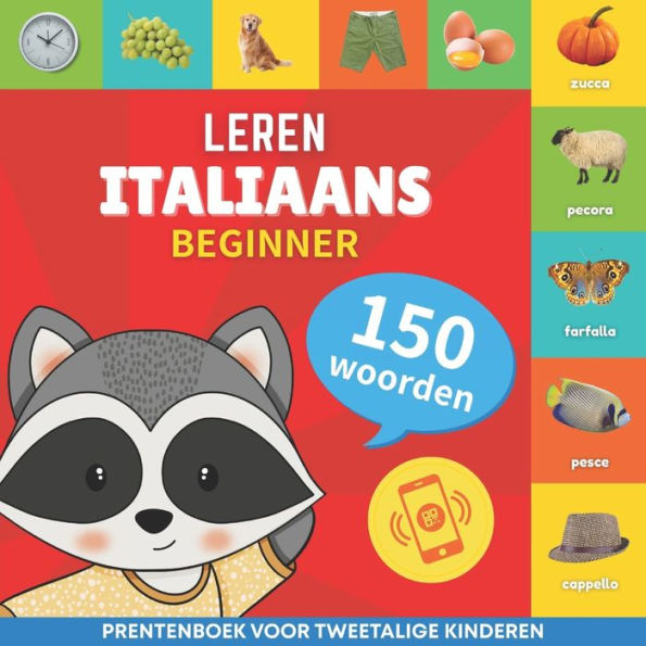 Leer Italiaans - 150 woorden met uitspraken - Beginner: Prentenboek voor tweetalige kinderen
