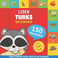 Title: Leer Turks - 150 woorden met uitspraken - Beginner: Prentenboek voor tweetalige kinderen, Author: Gnb