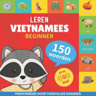 Title: Leer Vietnamees - 150 woorden met uitspraken - Beginner: Prentenboek voor tweetalige kinderen, Author: GnB
