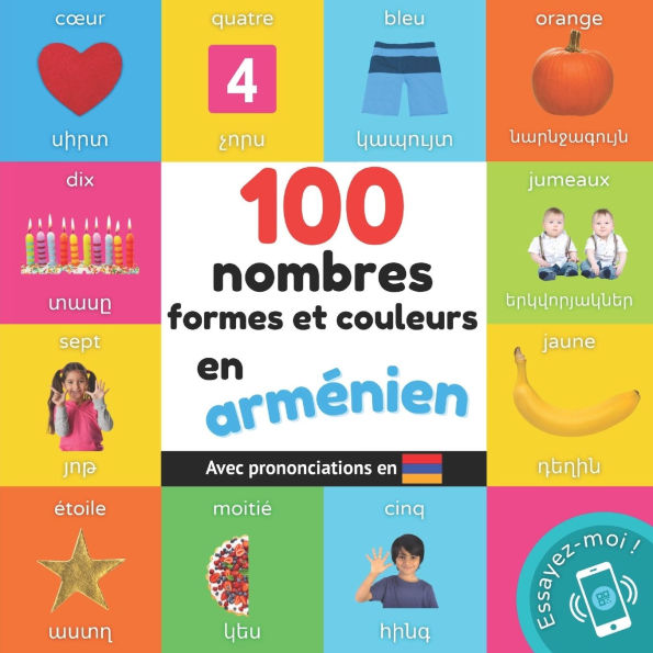 100 nombres, formes et couleurs en armï¿½nien: Imagier bilingue pour enfants: franï¿½ais / armï¿½nien avec prononciations