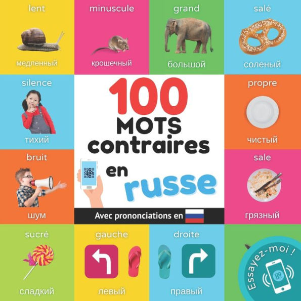 100 mots contraires en russe: Imagier bilingue pour enfants : français / russe avec prononciations