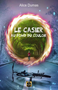 Title: Le Casier au fond du couloir, Author: Alice Dumas