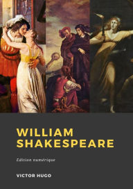 Title: William Shakespeare, Author: Victor Hugo